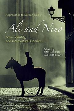 portada Approaches to Kurban Said's Ali and Nino: Love, Identity, and Intercultural Conflict (Studies in German Literature Linguistics and Culture)