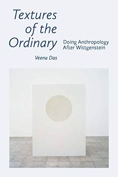 portada Textures of the Ordinary: Doing Anthropology After Wittgenstein (Thinking From Elsewhere) (en Inglés)
