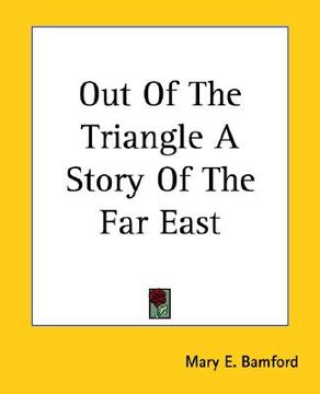 portada out of the triangle a story of the far east (in English)