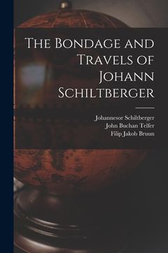 portada The Bondage and Travels of Johann Schiltberger (en Inglés)