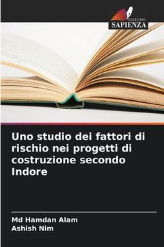 portada Uno studio dei fattori di rischio nei progetti di costruzione secondo Indore (in Italian)
