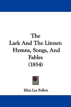 portada the lark and the linnet: hymns, songs, and fables (1854) (in English)