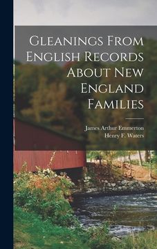 portada Gleanings From English Records About New England Families (in English)