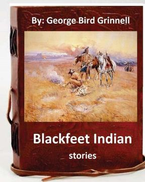 portada Blackfeet Indian Stories. By: George Bird Grinnell (en Inglés)