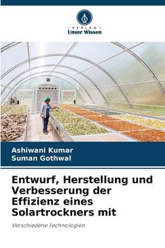 portada Entwurf, Herstellung und Verbesserung der Effizienz eines Solartrockners mit (in German)
