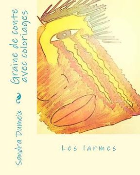 portada Graine de conte avec coloriages: Les larmes (en Francés)