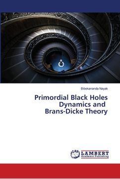 portada Primordial Black Holes Dynamics and Brans-Dicke Theory (en Inglés)