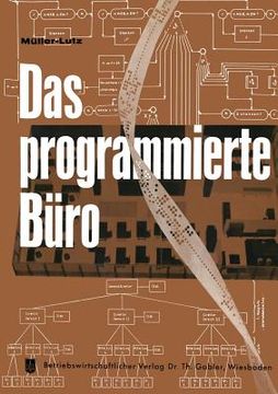 portada Das Programmierte Büro: Mit Kurzfassungen in Deutscher, Englischer, Französischer, Italienischer Und Spanischer Sprache (en Alemán)