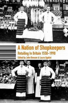 portada a nation of shopkeepers: five centuries of british retailing (en Inglés)