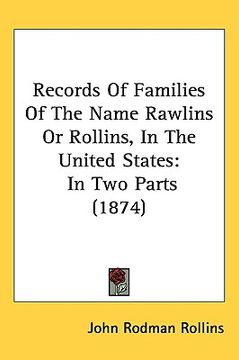 portada records of families of the name rawlins or rollins, in the united states: in two parts (1874) (en Inglés)