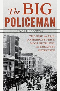 portada Big Policeman: The Rise and Fall of Thomas Byrnes, America's First, Most Ruthless, and Greatest Detective 