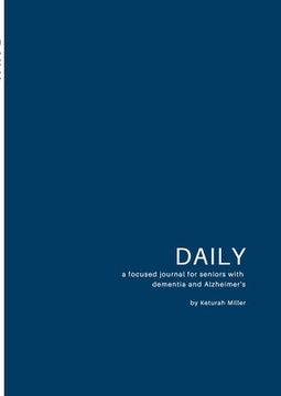 portada Daily: A focused journal for seniors with dementia and Alzheimer's (en Inglés)