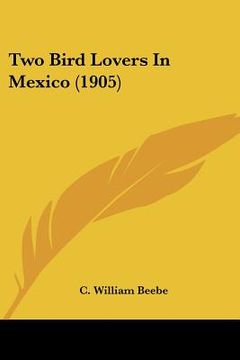 portada two bird lovers in mexico (1905) (en Inglés)