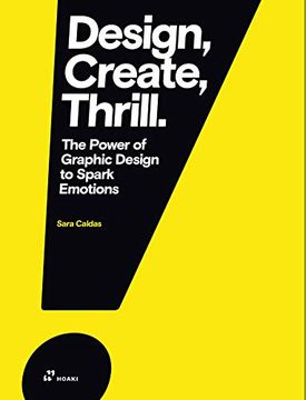 portada Design, Create, Thrill: The Power of Graphic Design to Spark Emotions (en Inglés)