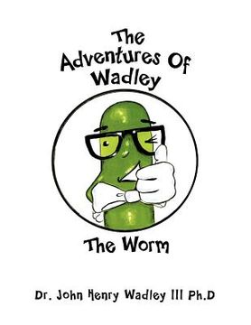 portada the adventures of wadley: the worm