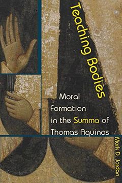 portada Teaching Bodies: Moral Formation in the Summa of Thomas Aquinas