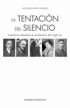 portada La Tentación del Silencio: Literatura Alemana a Comienzos del Siglo xx (in Spanish)