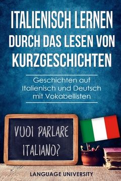 portada Italienisch lernen durch das Lesen von Kurzgeschichten: Geschichten auf Italienisch und Deutsch mit Vokabellisten (in German)