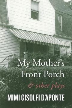 portada My Mother's Front Porch: And Other Plays