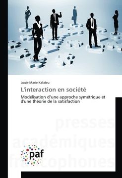 portada L'interaction en société: Modélisation d’une approche symétrique et d'une théorie de la satisfaction (French Edition)
