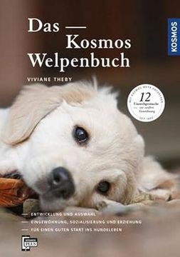 portada Das Kosmos Welpenbuch: Entwicklung und Auswahl Eingewöhnung, Sozialisierung und Erziehung. Für Einen Guten Start ins Hundeleben (en Alemán)