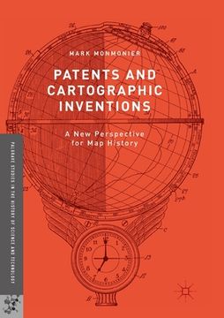 portada Patents and Cartographic Inventions: A New Perspective for Map History