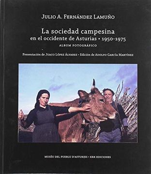 portada La Sociedad Campesina en el Occidente de Asturias. 1950-1975: Álbum Fotográfico (Más que 1000 Palabras)