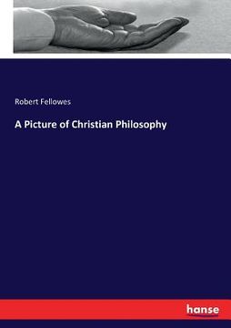 portada A Picture of Christian Philosophy (en Inglés)