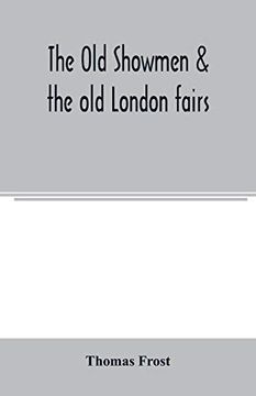 portada The old Showmen & the old London Fairs (in English)