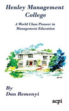 portada Henley Management College: A World Class Pioneer in Management Education - Hardback