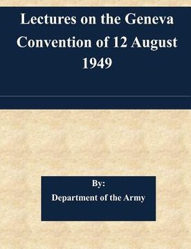 portada Lectures on the Geneva Convention of 12 August 1949 (en Inglés)