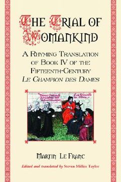 portada the trial of womankind: a rhyming translation of book iv of the fifteenth-century le champion des dames