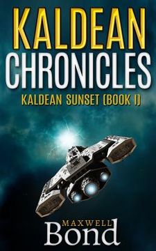 portada Kaldean Chronicles: Kaldean Sunset (Book I) (in English)