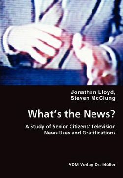 portada what's the news? - a study of senior citizens' television (en Inglés)