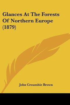 portada glances at the forests of northern europe (1879) (en Inglés)