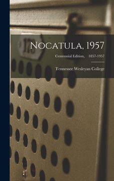 portada Nocatula, 1957; Centennial edition, 1857-1957 (en Inglés)