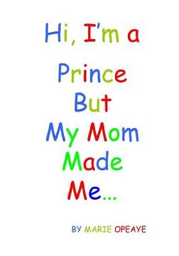 portada Hi, I'm a Prince but my mom made me... (in English)