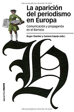 portada La Aparicion del Periodismo en Europa: Comunicacion y Propaganda en el Barroco (en Españpl)