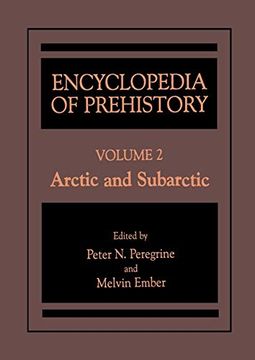 portada Encyclopedia of Prehistory: Volume 2: Arctic and Subarctic: Published in Conjunction With the Human Relations Area Files: Arctic and Subarctic v. 2: (in English)