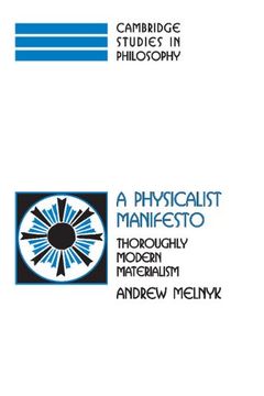 portada A Physicalist Manifesto Hardback: Thoroughly Modern Materialism (Cambridge Studies in Philosophy) 