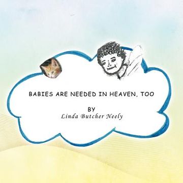 portada babies are needed in heaven, too (en Inglés)