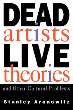 portada dead artists, live theories, and other cultural problems (en Inglés)