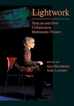 portada Lightwork: Texts on and from Collaborative Multimedia Theatre (en Inglés)