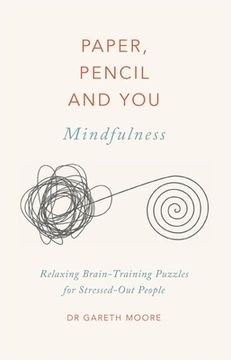 portada Paper, Pencil & You: Mindfulness: Relaxing Brain-Training Puzzles for Stressed-Out People
