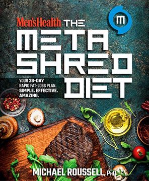 portada Men's Health the Metashred Diet: Your 28-Day Rapid Fat-Loss Plan. Simple. Effective. Amazing. (en Inglés)