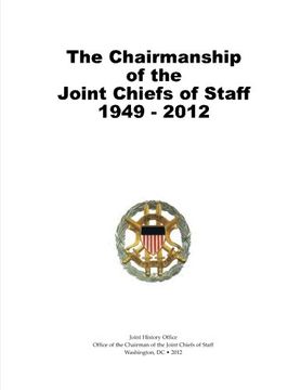 portada The Chairmanship of the Joint Chiefs of Staff, 1949-2012