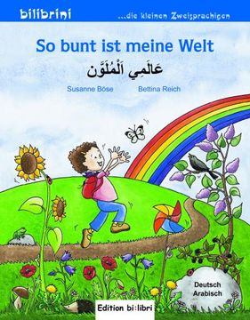 portada So Bunt ist Meine Welt: Kinderbuch Deutsch-Arabisch
