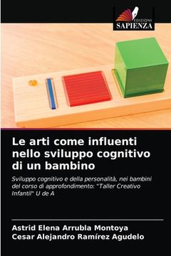 portada Le arti come influenti nello sviluppo cognitivo di un bambino (en Italiano)