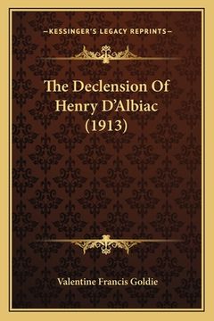 portada The Declension Of Henry D'Albiac (1913) (en Inglés)