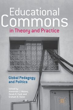 portada Educational Commons in Theory and Practice: Global Pedagogy and Politics (en Inglés)